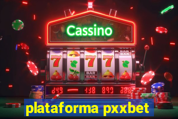 plataforma pxxbet